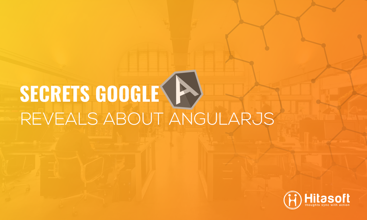 Secrets Google Reveals About Angularjs